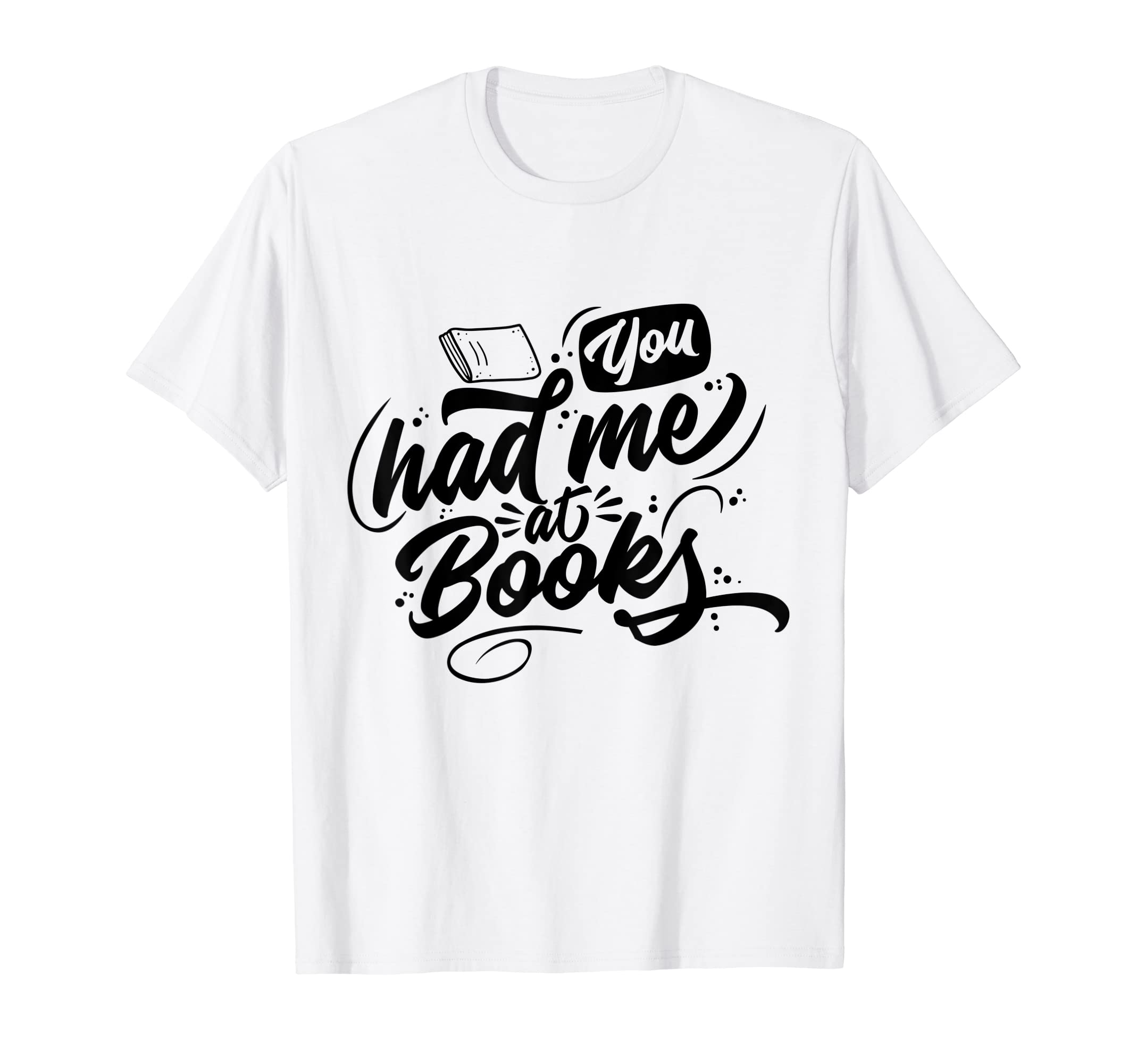 You Had Me Books Literature Roman T-Shirt - Minimalist Print Men Women - T-Shirt, Sweatshirt, Hoodie