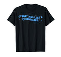 Overstimulated Dehydrated T-Shirt - Minimalist Print for Adults - T-Shirt, Sweatshirt, Hoodie