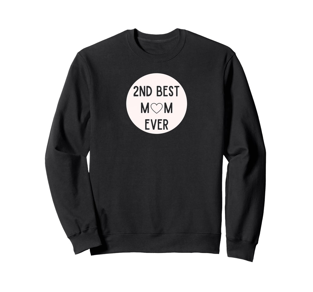 2Nd Best Mom Ever Mothers Day Step Sweatshirt - Trendy Graphic for Adults - T-Shirt, Sweatshirt, Hoodie