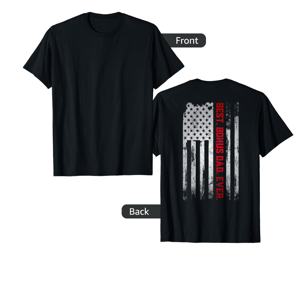 Best Bonus Dad Ever American Usa Flag T-Shirt - Graphic Print Unisex - T-Shirt, Sweatshirt, Hoodie