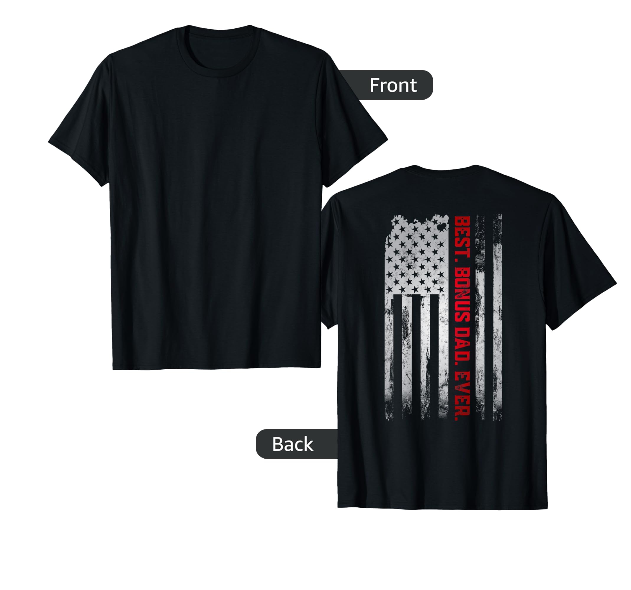 Best Bonus Dad Ever American Usa Flag T-Shirt - Graphic Print Unisex - T-Shirt, Sweatshirt, Hoodie