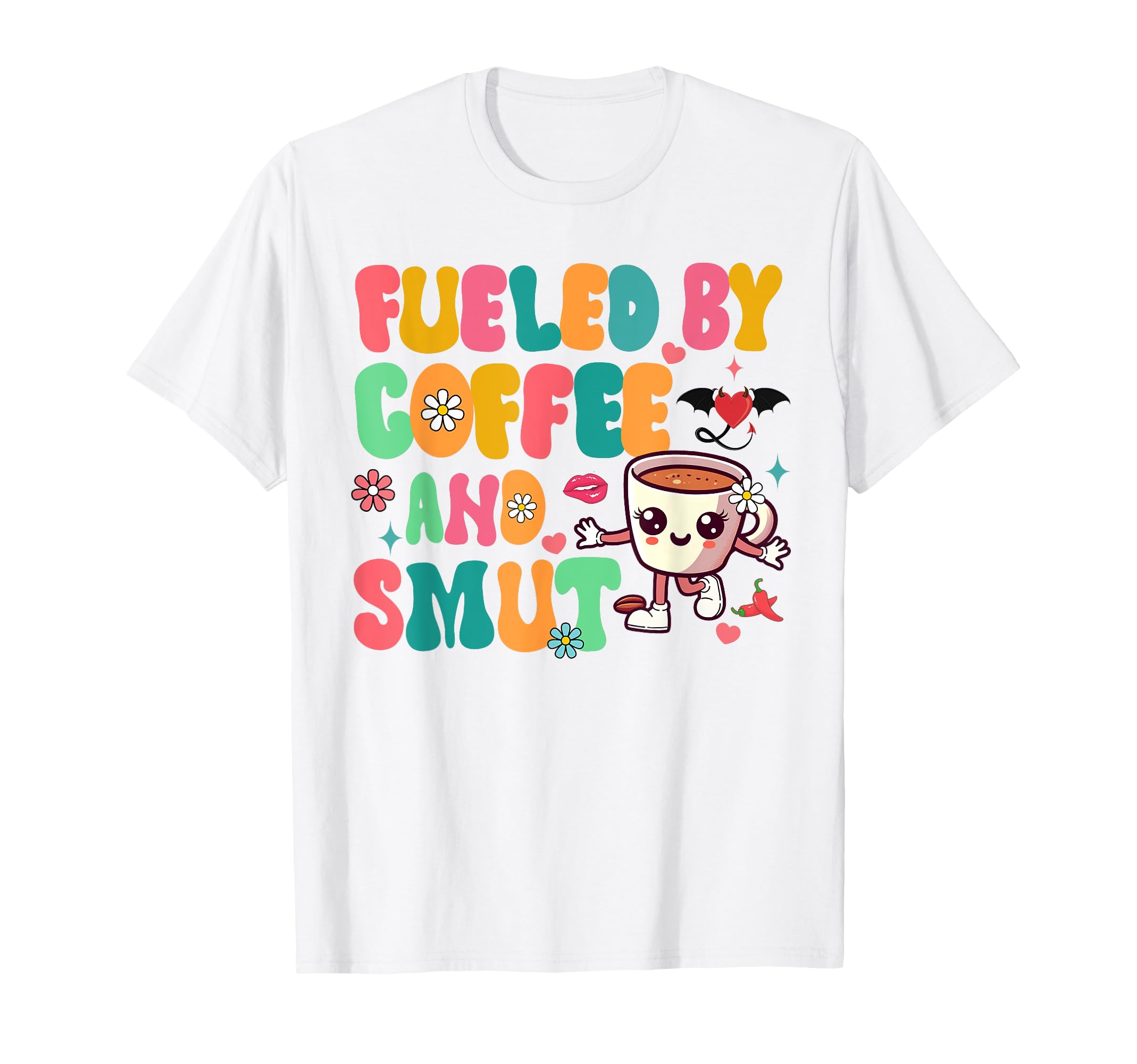 Smut Reader Smutty Fueled Coffee Smut T-Shirt - Custom Art Print Men Women - T-Shirt, Sweatshirt, Hoodie