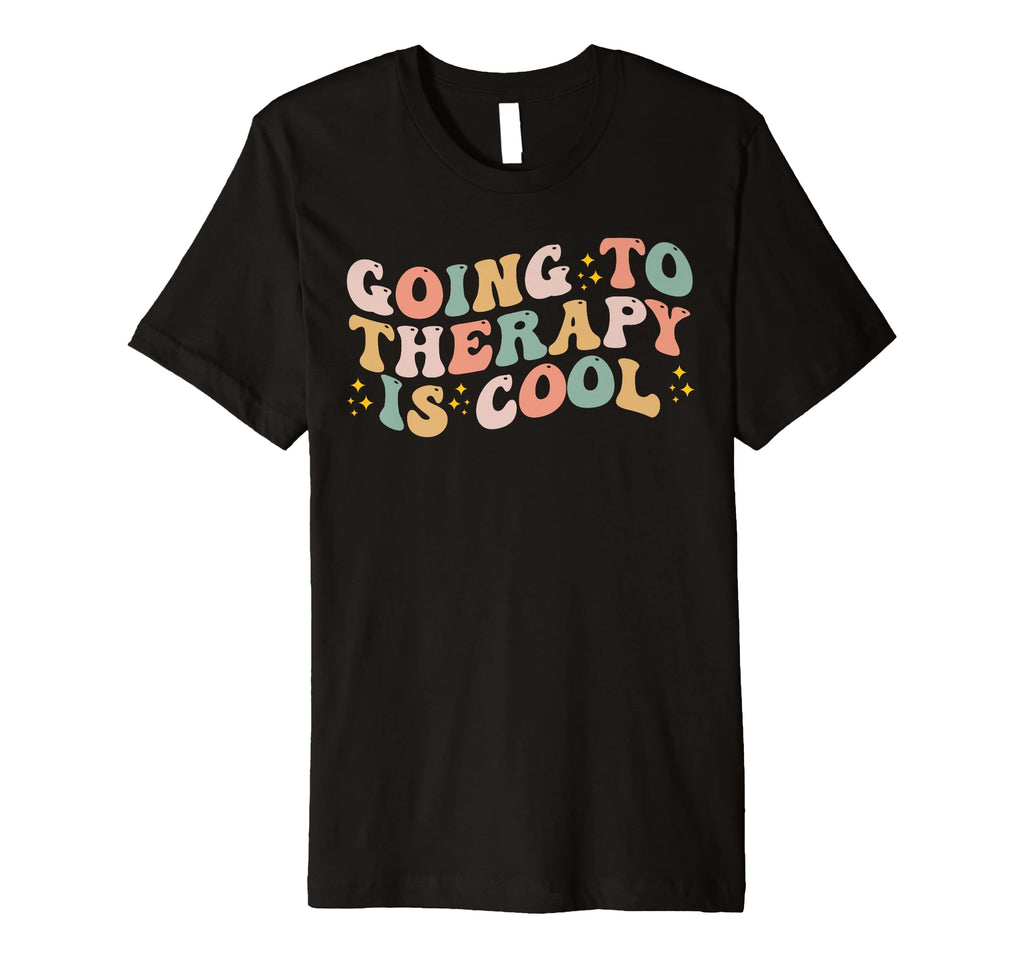 Going To Therapy Is Positive Mental T-Shirt - Custom Art Print Unisex - T-Shirt, Sweatshirt, Hoodie