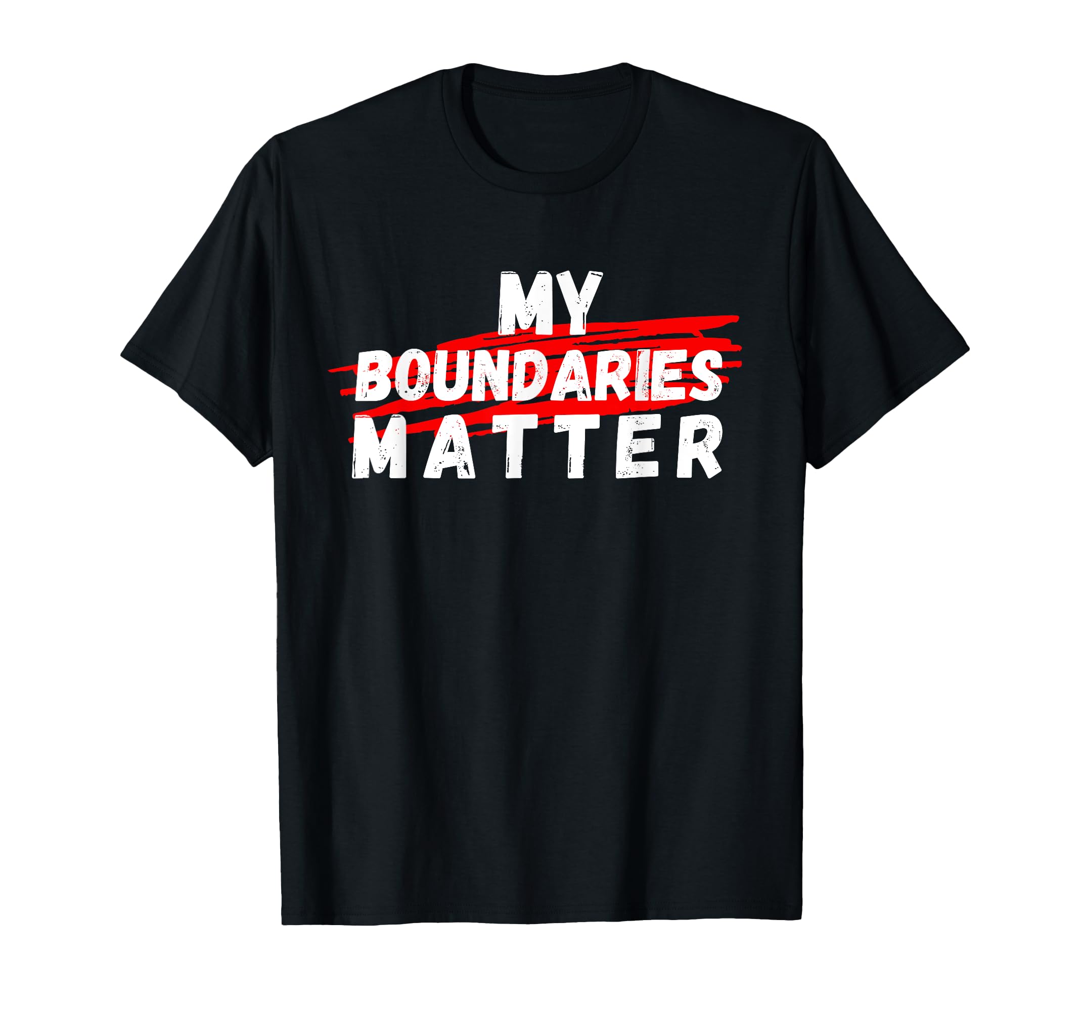 My Boundaries Matter Inspirational T-Shirt - Custom Art Print Unisex - T-Shirt, Sweatshirt, Hoodie
