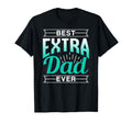 Best Extra Dad Ever Stepdad T-Shirt - Streetwear Style for Adults - T-Shirt, Sweatshirt, Hoodie
