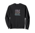 Self Love Club Bubble Empathy Sweatshirt - Aesthetic Graphic Men Women - T-Shirt, Sweatshirt, Hoodie