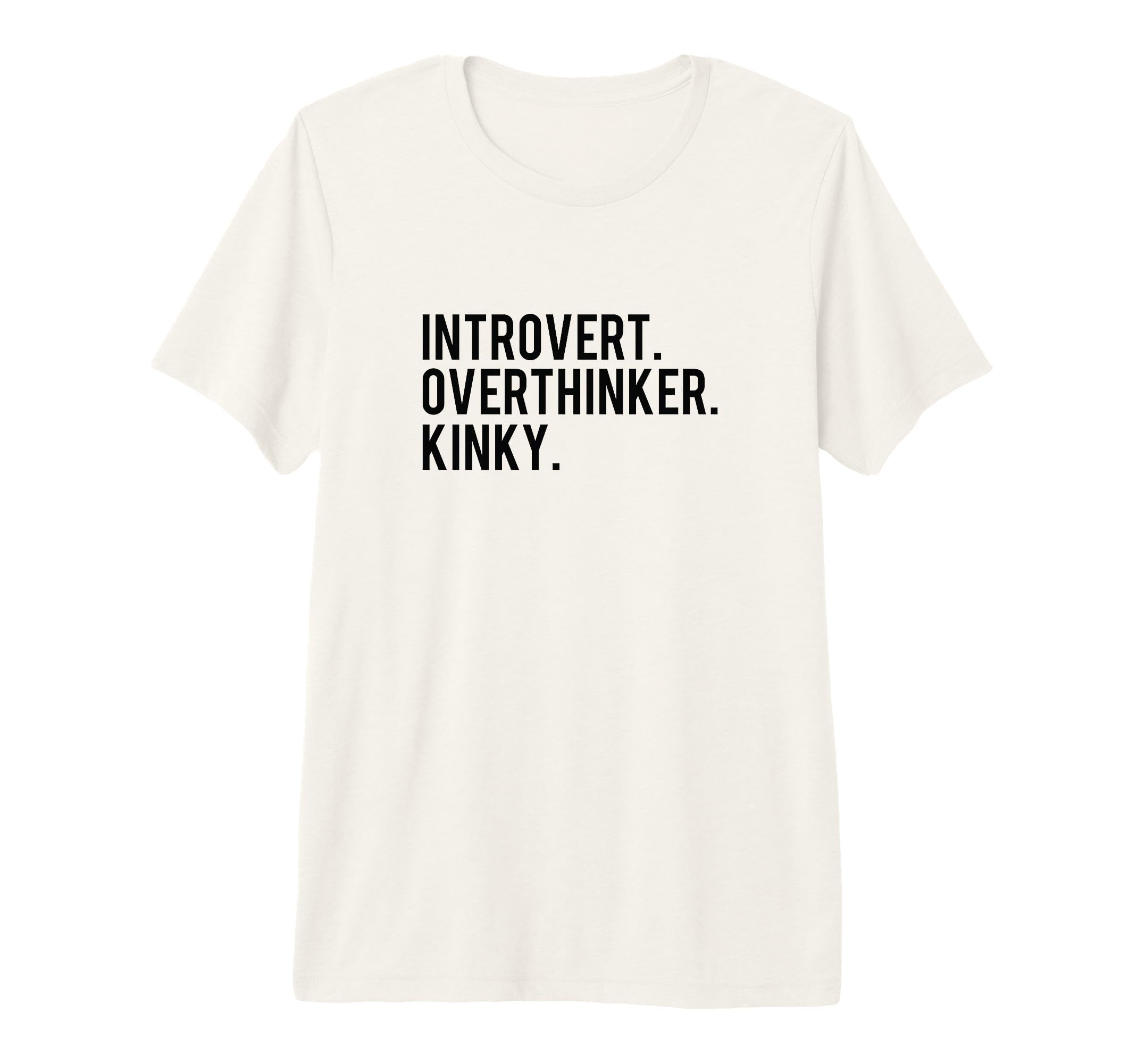 Introvert Overthinker Kinky Tri Blend T-Shirt - Graphic Print Men Women - T-Shirt, Sweatshirt, Hoodie