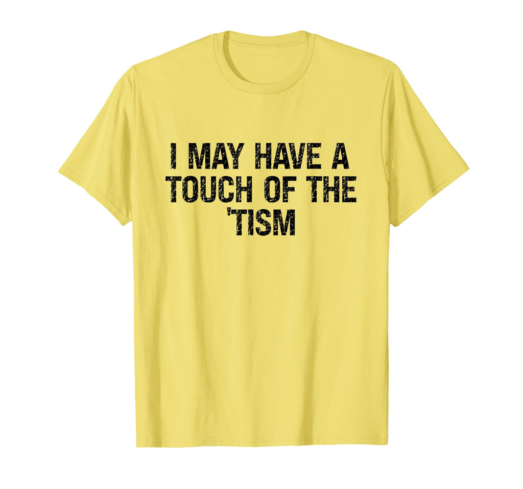 Neurodivergent I May Have Touch Tism T-Shirt - Custom Art Print Unisex - T-Shirt, Sweatshirt, Hoodie