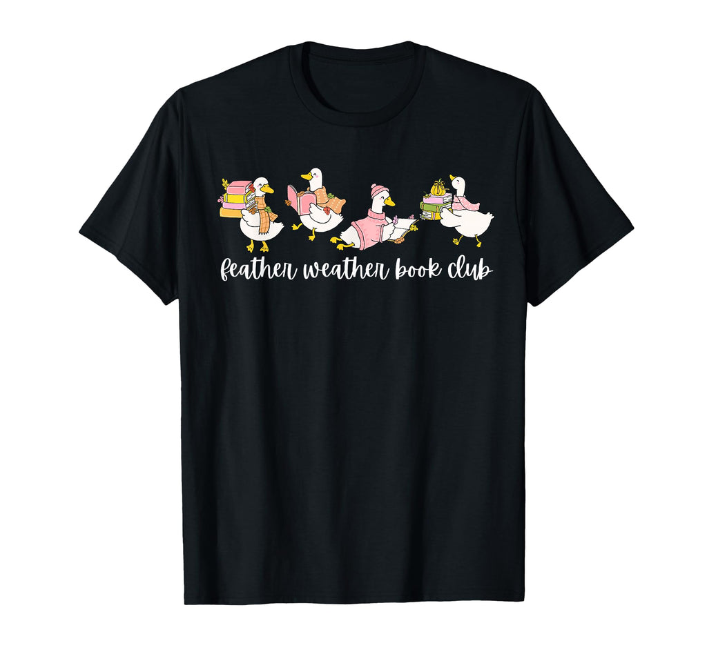 Feather Weather Book Club Fall Goose T-Shirt - Casual Everyday Wear Unisex - T-Shirt, Sweatshirt, Hoodie