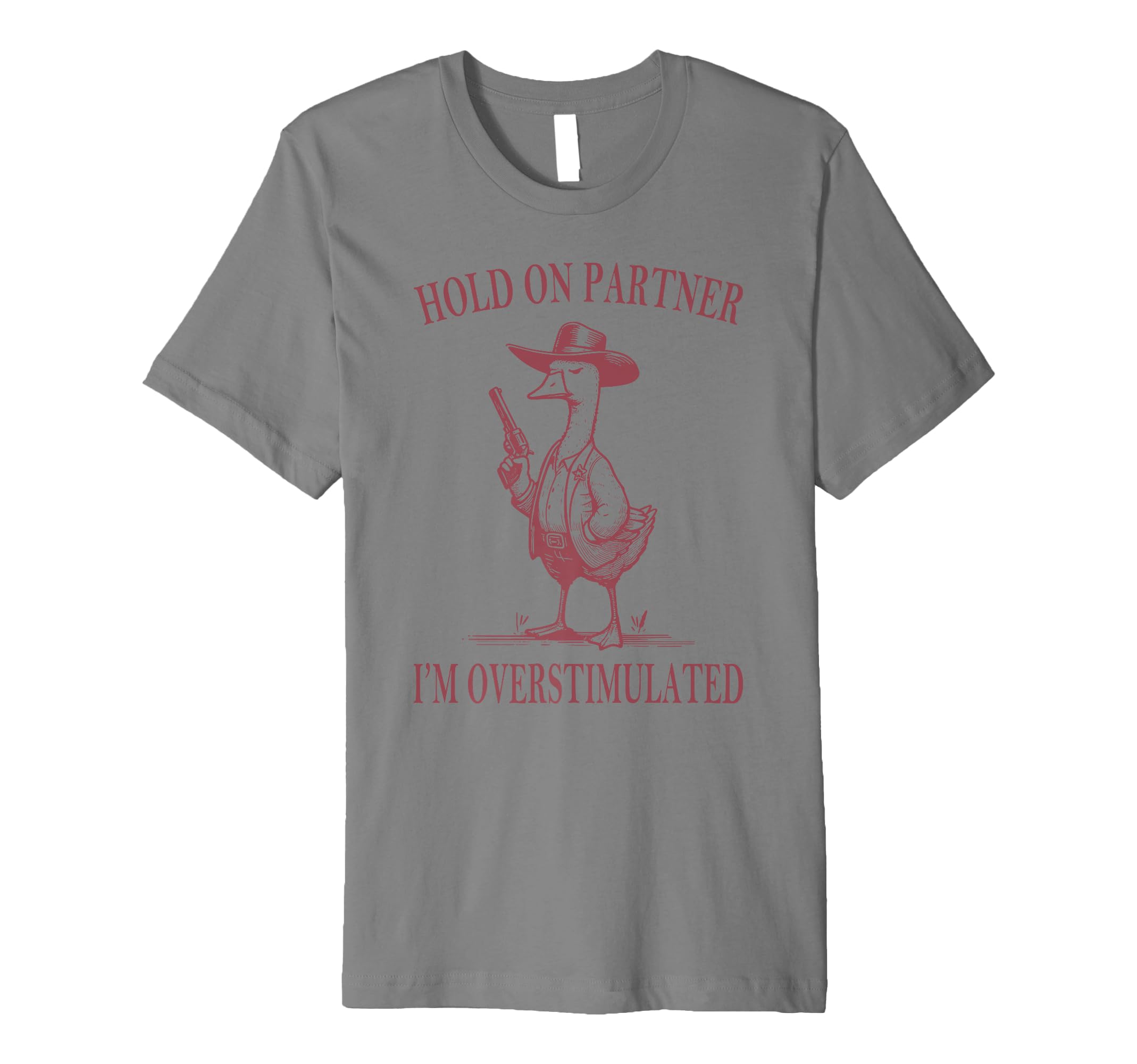 Hold Partner Im Overstimulated T-Shirt - Fun Novelty Design for Adults - T-Shirt, Sweatshirt, Hoodie