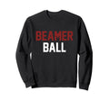 Sarcastic Beamer Ball Sweatshirt - Streetwear Style for Adults - T-Shirt, Sweatshirt, Hoodie
