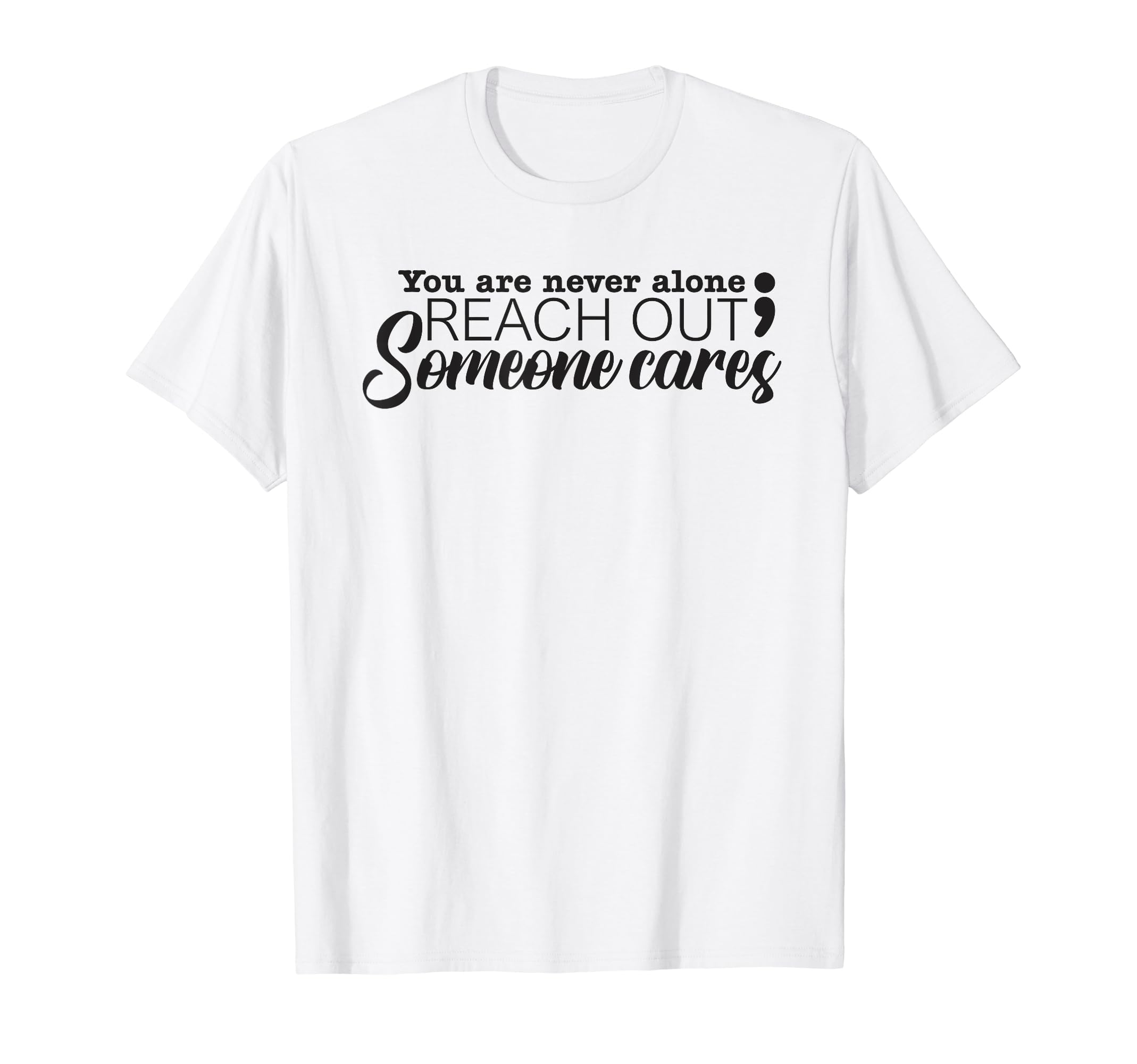 You Are Not Alone Suicide Prevention T-Shirt - Trendy Graphic for Adults - T-Shirt, Sweatshirt, Hoodie