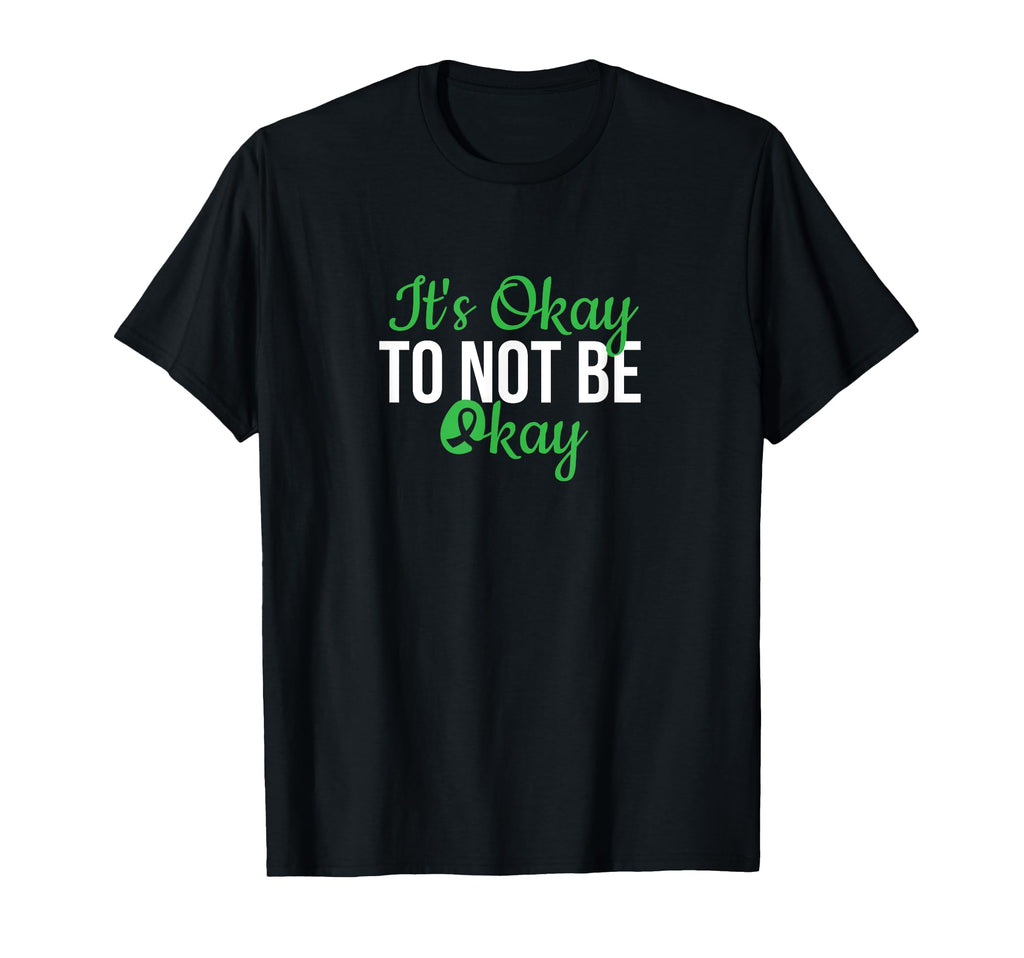 Its Okay To Not Be Okay Mental T-Shirt - Streetwear Style for Adults - T-Shirt, Sweatshirt, Hoodie