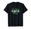 Its Okay To Not Be Okay Mental T-Shirt - Streetwear Style for Adults - T-Shirt, Sweatshirt, Hoodie