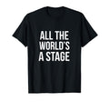Shakespeare All Worlds Stage As You Like T-Shirt - Novelty Apparel Unisex - T-Shirt, Sweatshirt, Hoodie