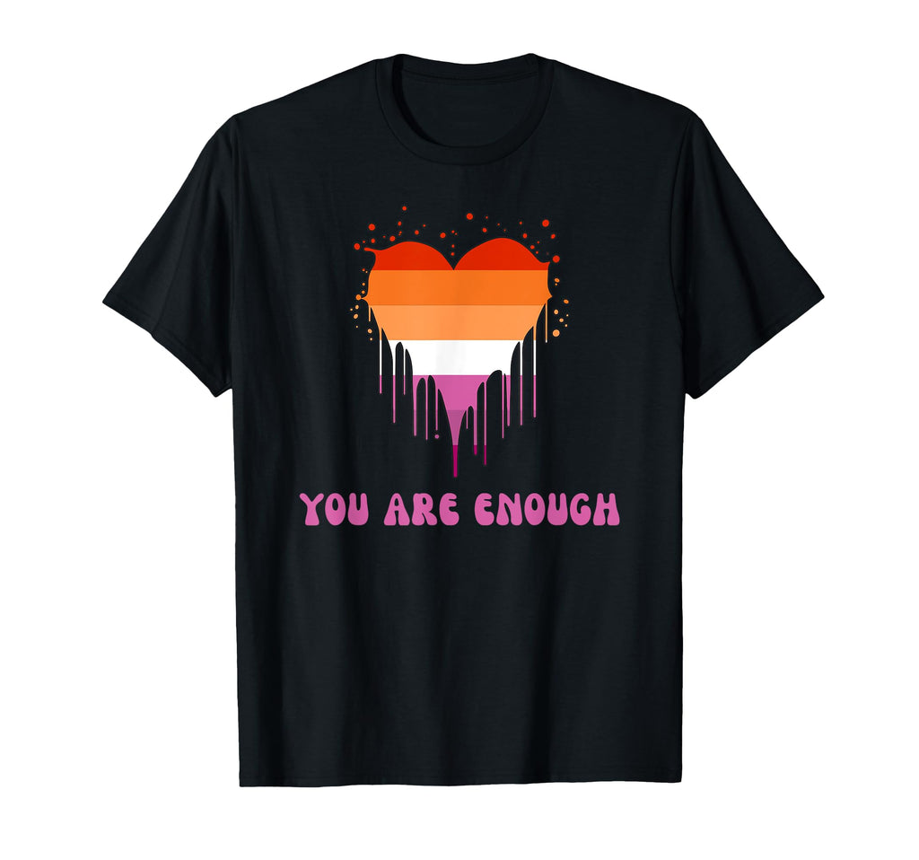 You Are Enough Lesbian Pride Lgbt T-Shirt - Graphic Print for Adults - T-Shirt, Sweatshirt, Hoodie