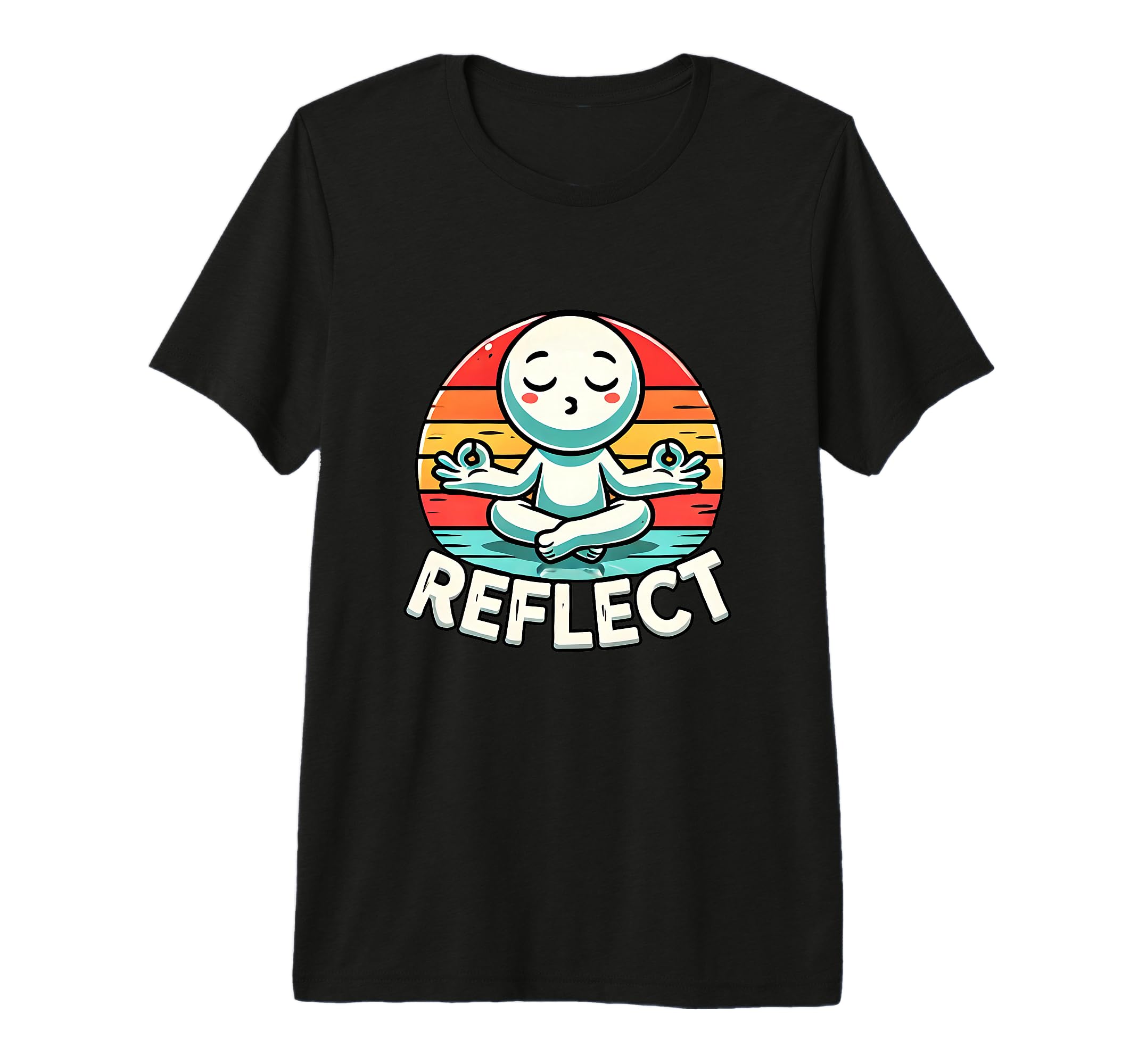 Funny Reflect Mindful Wellness T-Shirt - Fun Novelty Design Men Women - T-Shirt, Sweatshirt, Hoodie