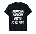 Emotional Support Bestie Best Friend T-Shirt - Streetwear Style Unisex - T-Shirt, Sweatshirt, Hoodie