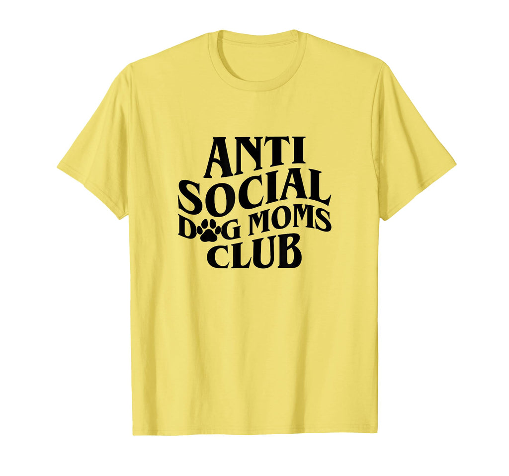 Anti Social Dog Moms Club Introvert Dog T-Shirt - Trendy Graphic Men Women - T-Shirt, Sweatshirt, Hoodie