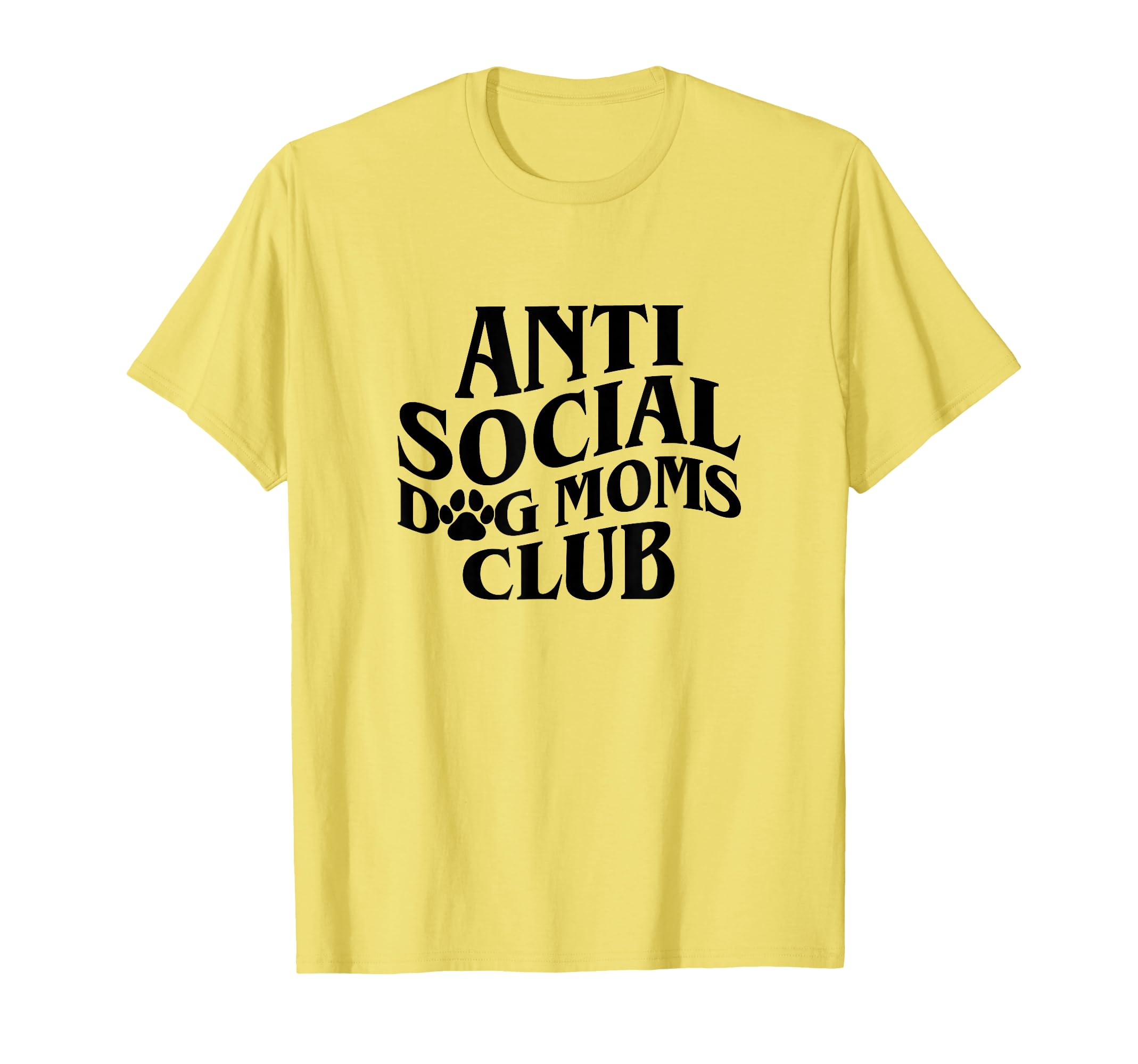 Anti Social Dog Moms Club Introvert Dog T-Shirt - Trendy Graphic Men Women - T-Shirt, Sweatshirt, Hoodie