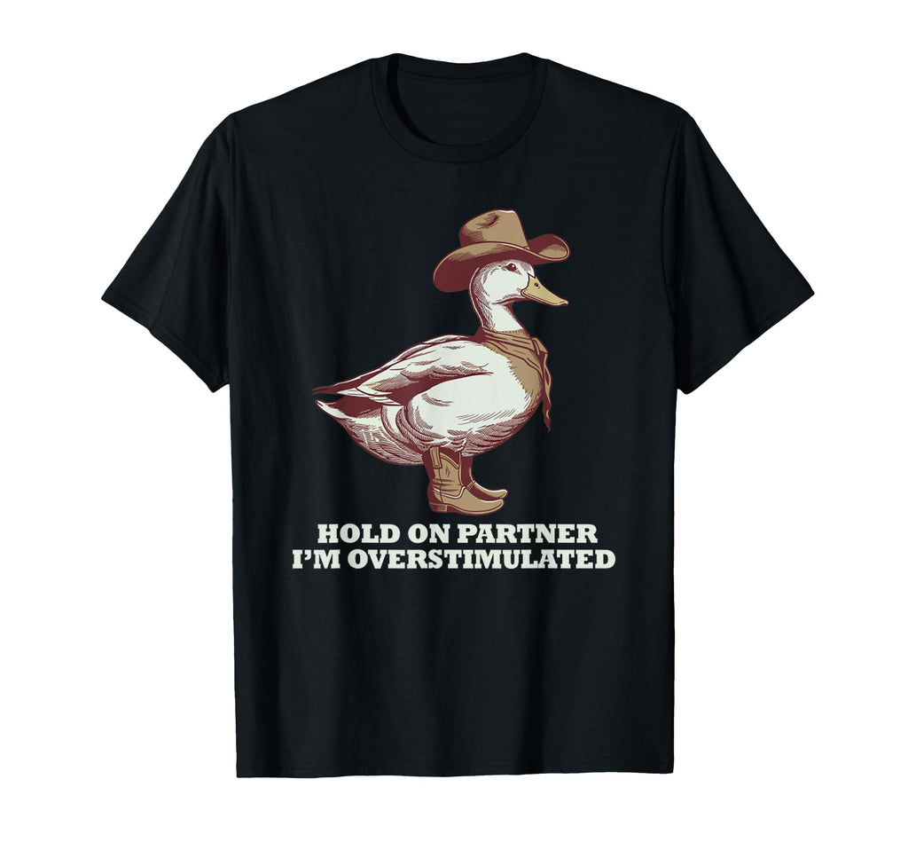 Funny Hold Partner Im T-Shirt - Fun Novelty Design for Adults - T-Shirt, Sweatshirt, Hoodie