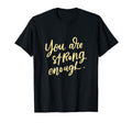 You Are Strong Enough Doula Midwife T-Shirt - Streetwear Style for Adults - T-Shirt, Sweatshirt, Hoodie
