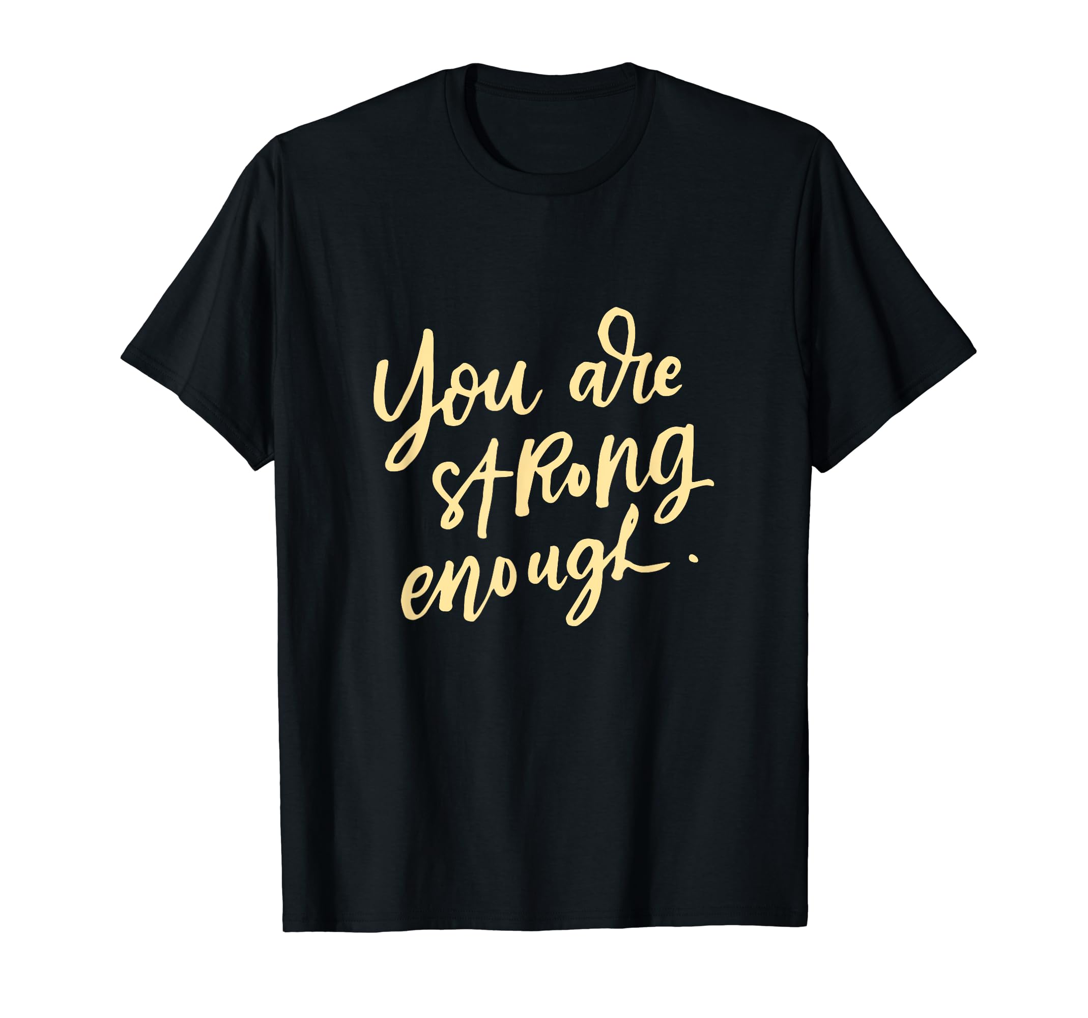 You Are Strong Enough Doula Midwife T-Shirt - Streetwear Style for Adults - T-Shirt, Sweatshirt, Hoodie