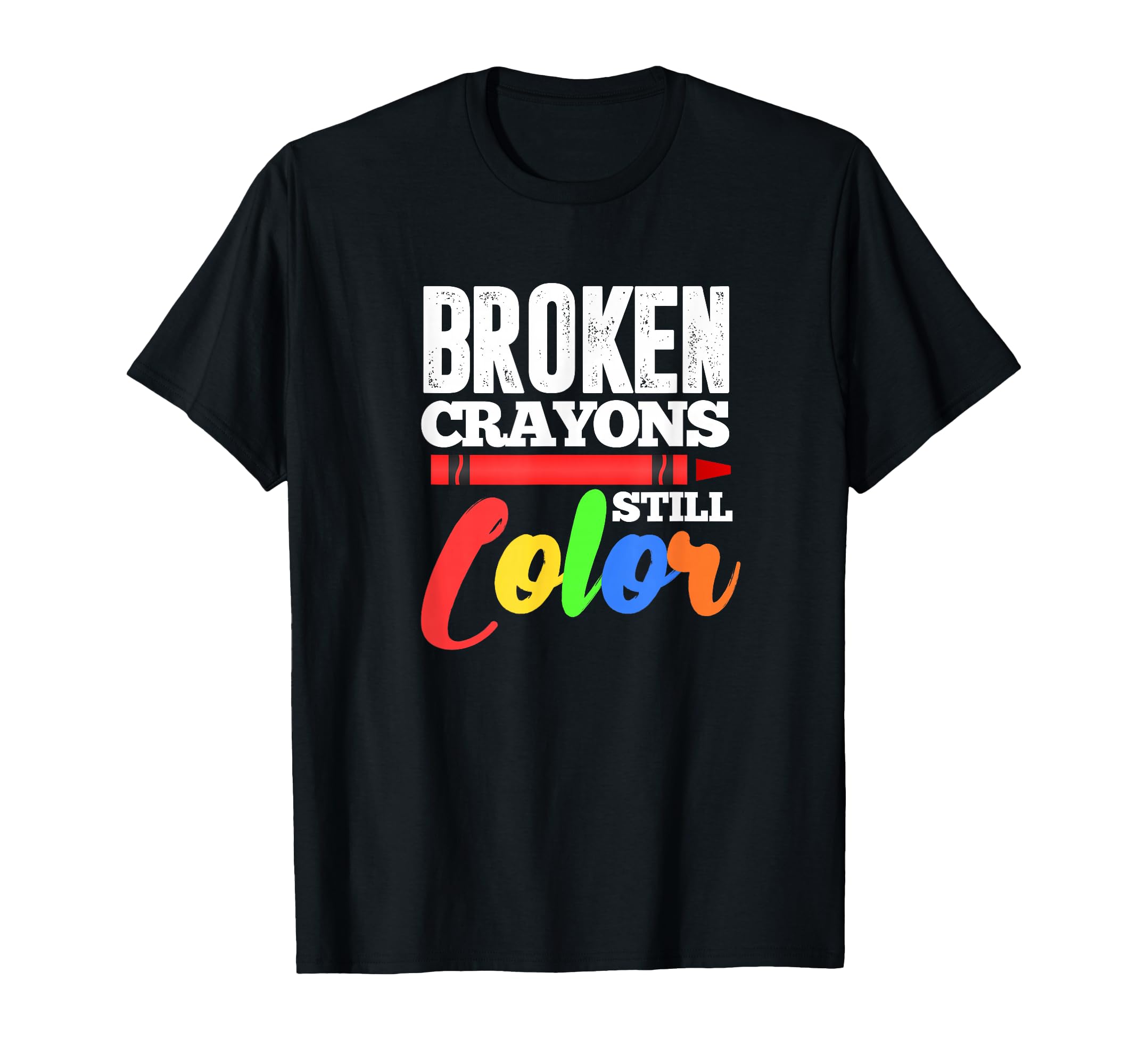 Broken Crayons Still Color Mental T-Shirt - Fun Novelty Design for Adults - T-Shirt, Sweatshirt, Hoodie