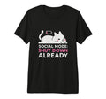 Social Mode Shut Down Already T-Shirt - Casual Everyday Wear for Adults - T-Shirt, Sweatshirt, Hoodie