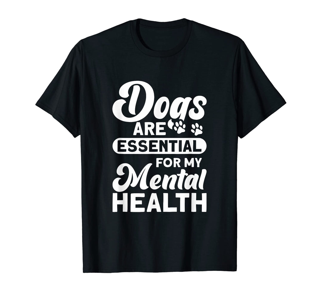 Dogs Are My Mental Health T-Shirt - Unique Graphic Men Women - T-Shirt, Sweatshirt, Hoodie