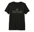Teaching Zen Living Chaos Funny Teacher T-Shirt - Streetwear Style Unisex - T-Shirt, Sweatshirt, Hoodie