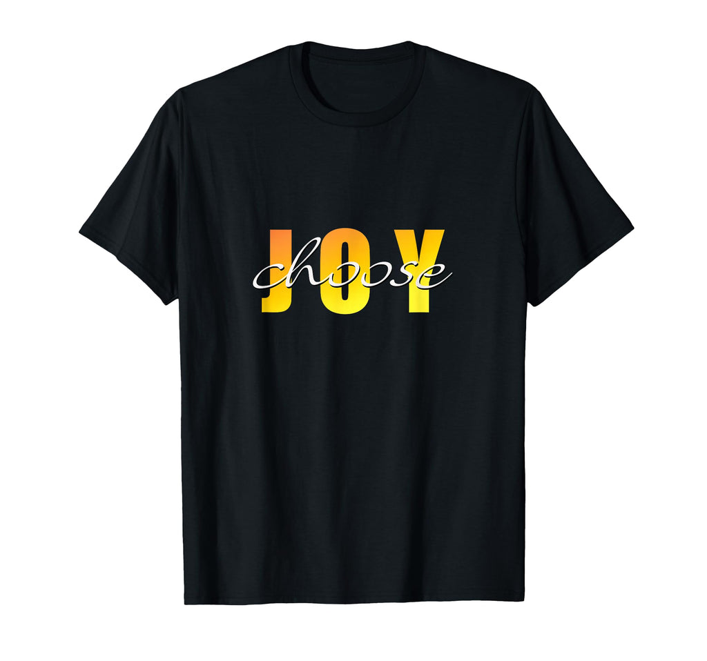 Choose Joy T-Shirt - Streetwear Style for Adults - T-Shirt, Sweatshirt, Hoodie