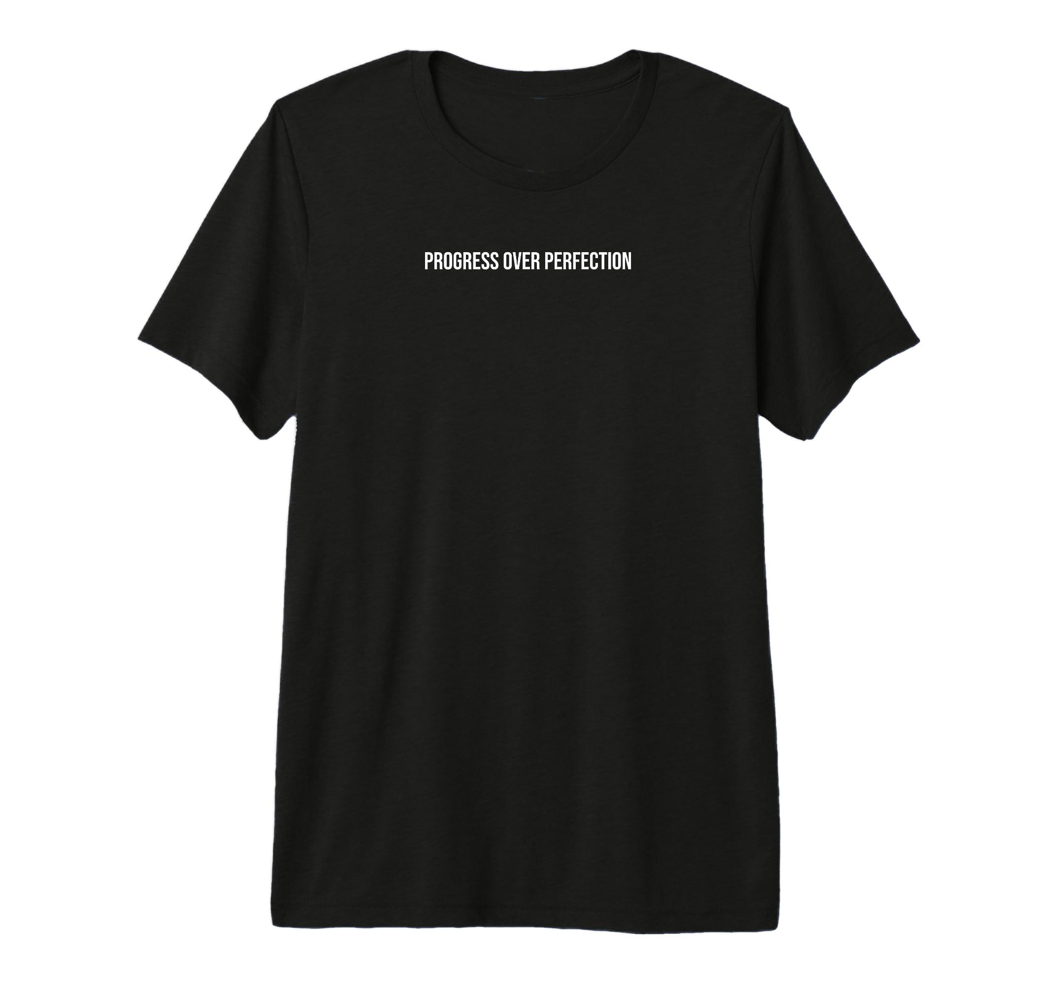 Progress Over Perfection Mental T-Shirt - Streetwear Style Men Women - T-Shirt, Sweatshirt, Hoodie