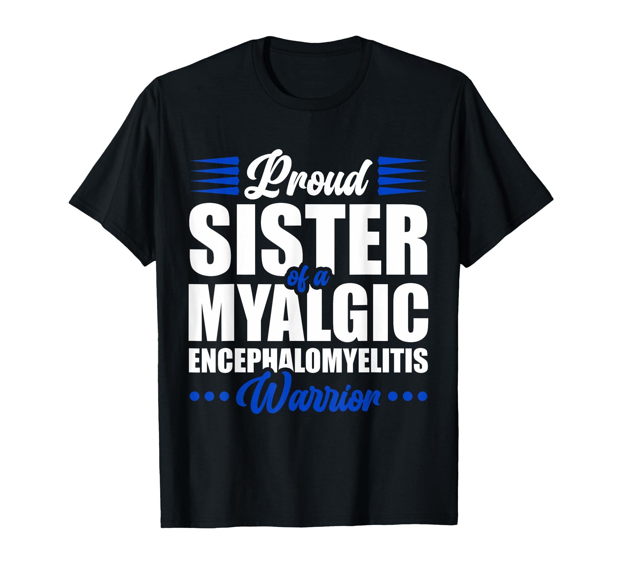 Proud Sister Myalgic T-Shirt - Fun Novelty Design Men Women - T-Shirt, Sweatshirt, Hoodie