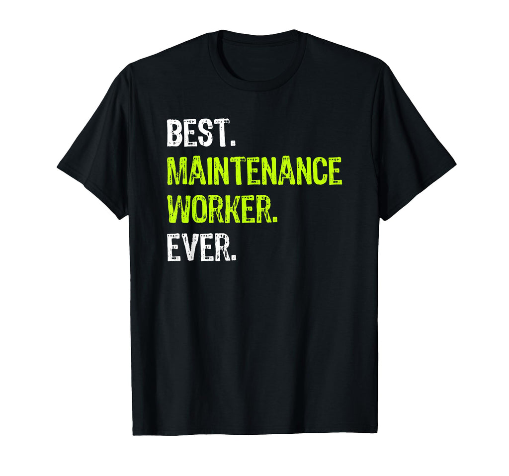 Best Maintenance Worker Ever T-Shirt - Minimalist Print Men Women - T-Shirt, Sweatshirt, Hoodie