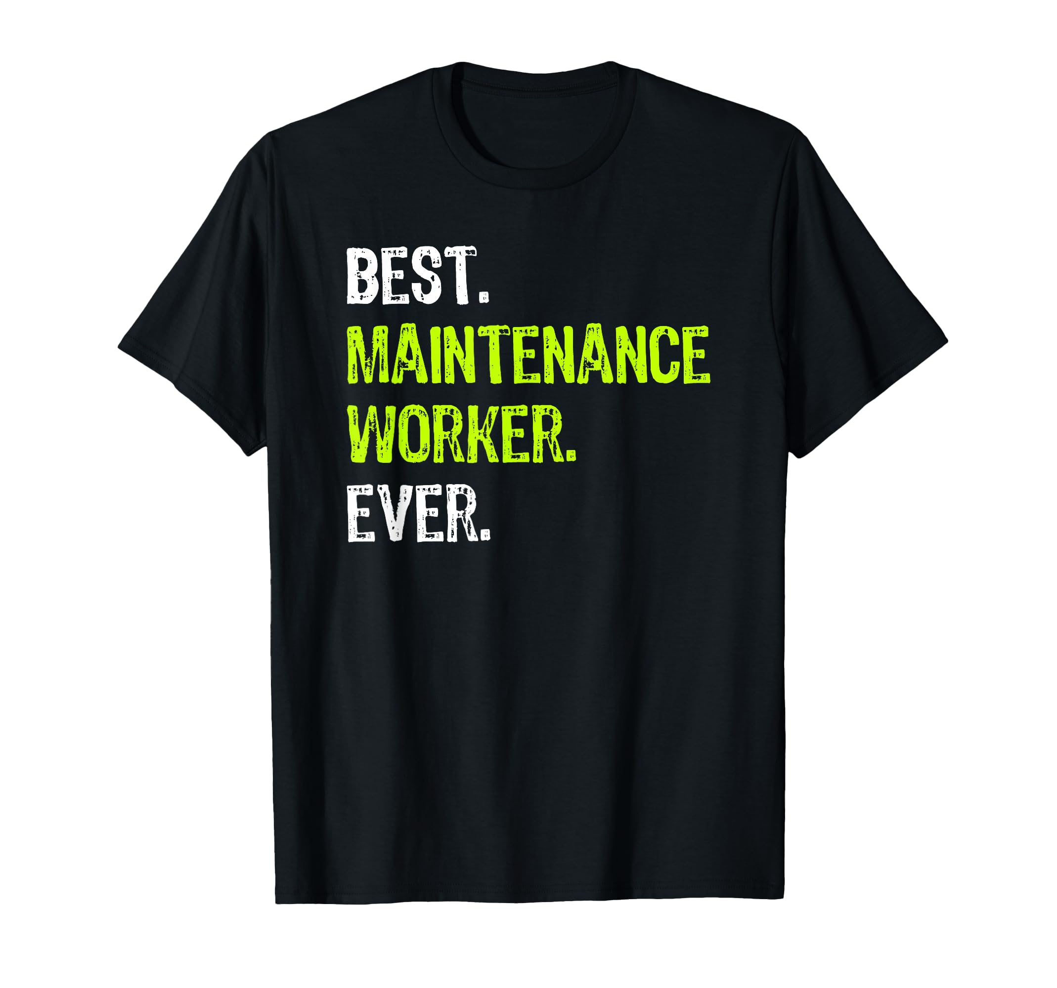 Best Maintenance Worker Ever T-Shirt - Minimalist Print Men Women - T-Shirt, Sweatshirt, Hoodie