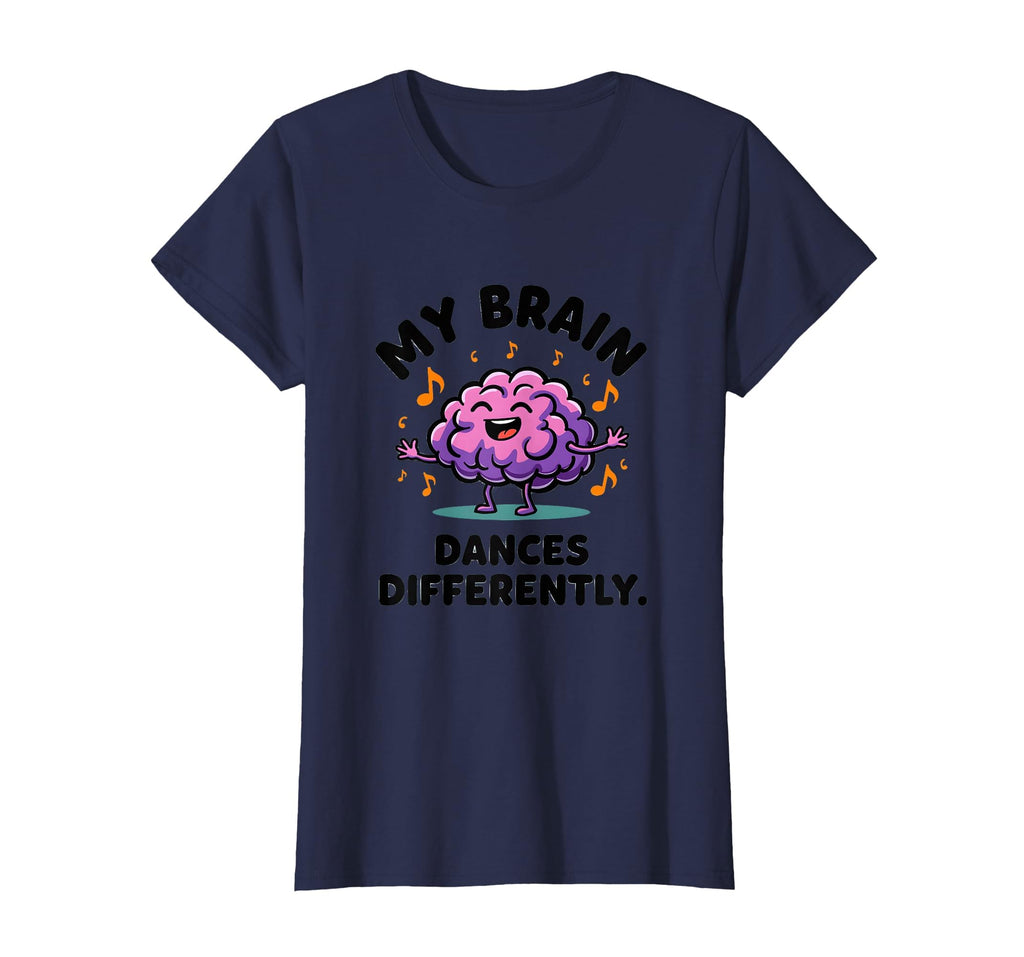 My Brain Dances Differently T-Shirt - Trendy Graphic Men Women - T-Shirt, Sweatshirt, Hoodie