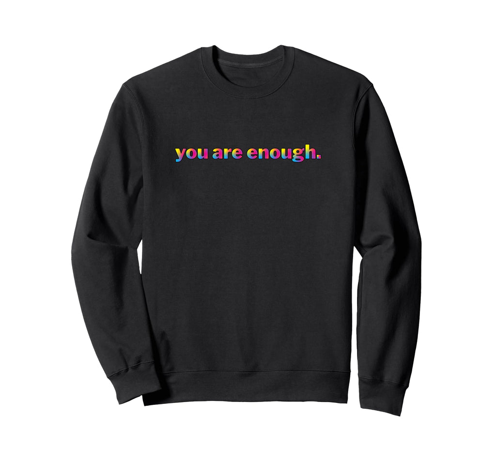 You Are Enough Motivational Sweatshirt - Custom Art Print for Adults - T-Shirt, Sweatshirt, Hoodie