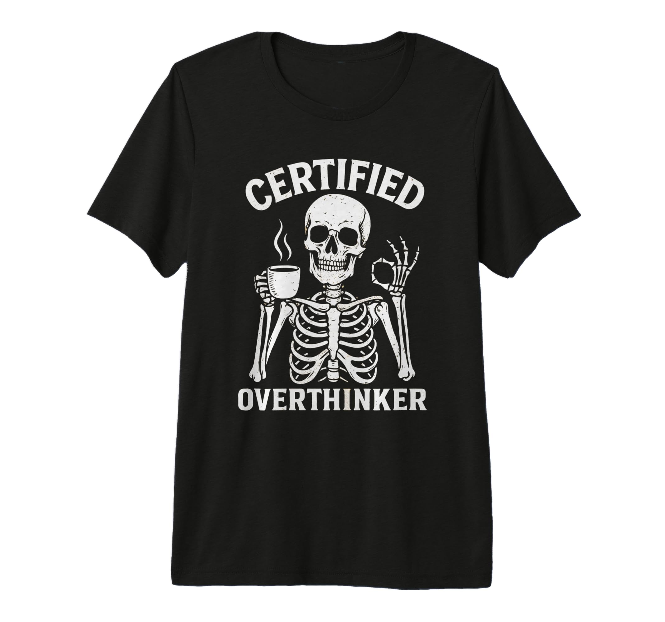 Certified Overthinker Funny Coffee T-Shirt - Trendy Graphic for Adults - T-Shirt, Sweatshirt, Hoodie