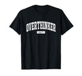 Overthinker 24 7 Funny Varsity T-Shirt - Minimalist Print Men Women - T-Shirt, Sweatshirt, Hoodie