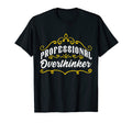 Professional Overthinker Funny Self T-Shirt - Fun Novelty Design Unisex - T-Shirt, Sweatshirt, Hoodie