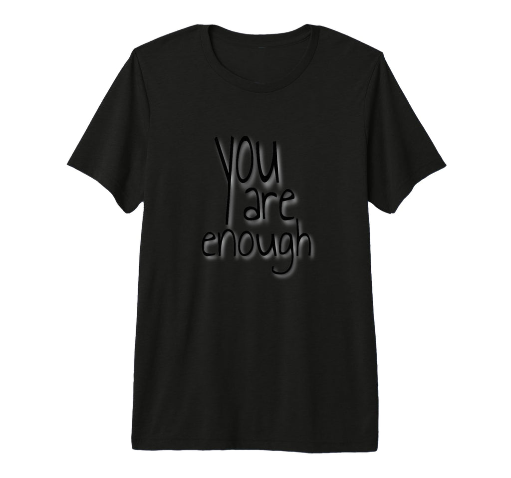 You Are Enough Inspirational T-Shirt - Fun Novelty Design for Adults - T-Shirt, Sweatshirt, Hoodie