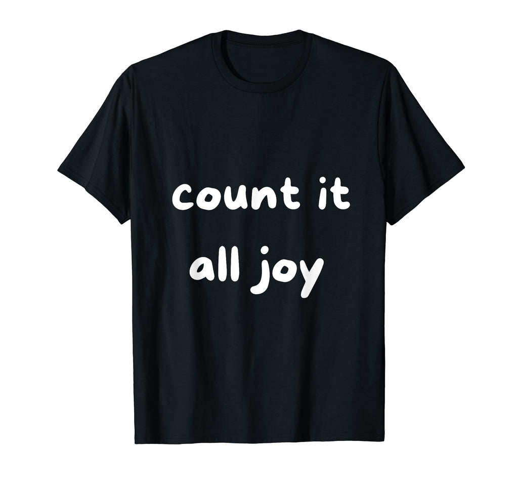 Count It All Joy Choose Joy Love T-Shirt - Minimalist Print Men Women - T-Shirt, Sweatshirt, Hoodie