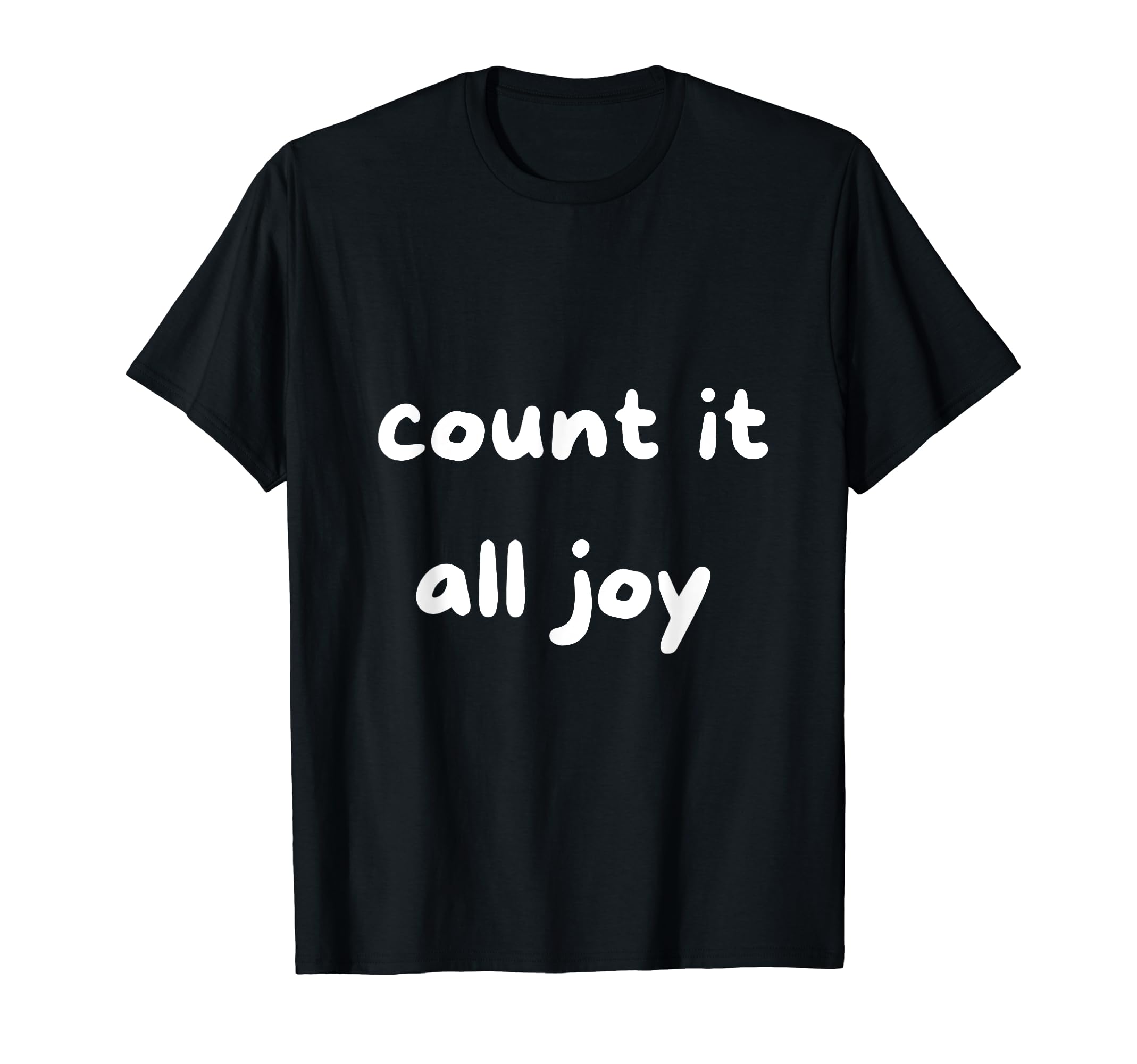 Count It All Joy Choose Joy Love T-Shirt - Minimalist Print Men Women - T-Shirt, Sweatshirt, Hoodie