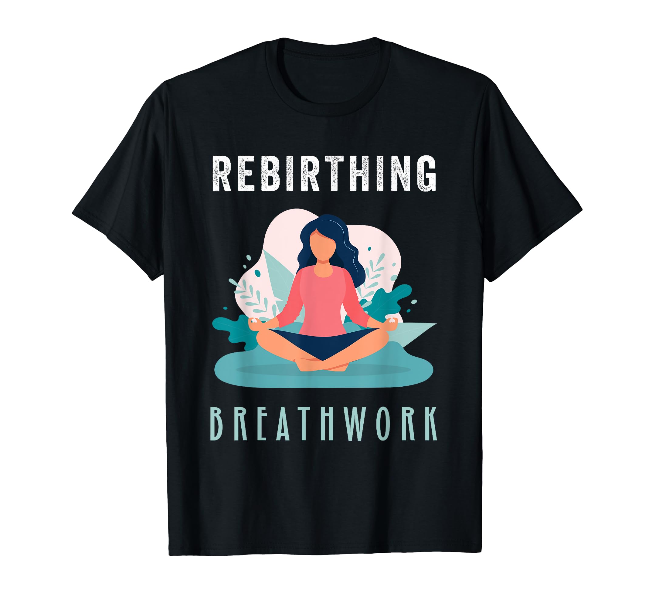 Rebirthing Breathwork Mindful T-Shirt - Fun Novelty Design for Adults - T-Shirt, Sweatshirt, Hoodie