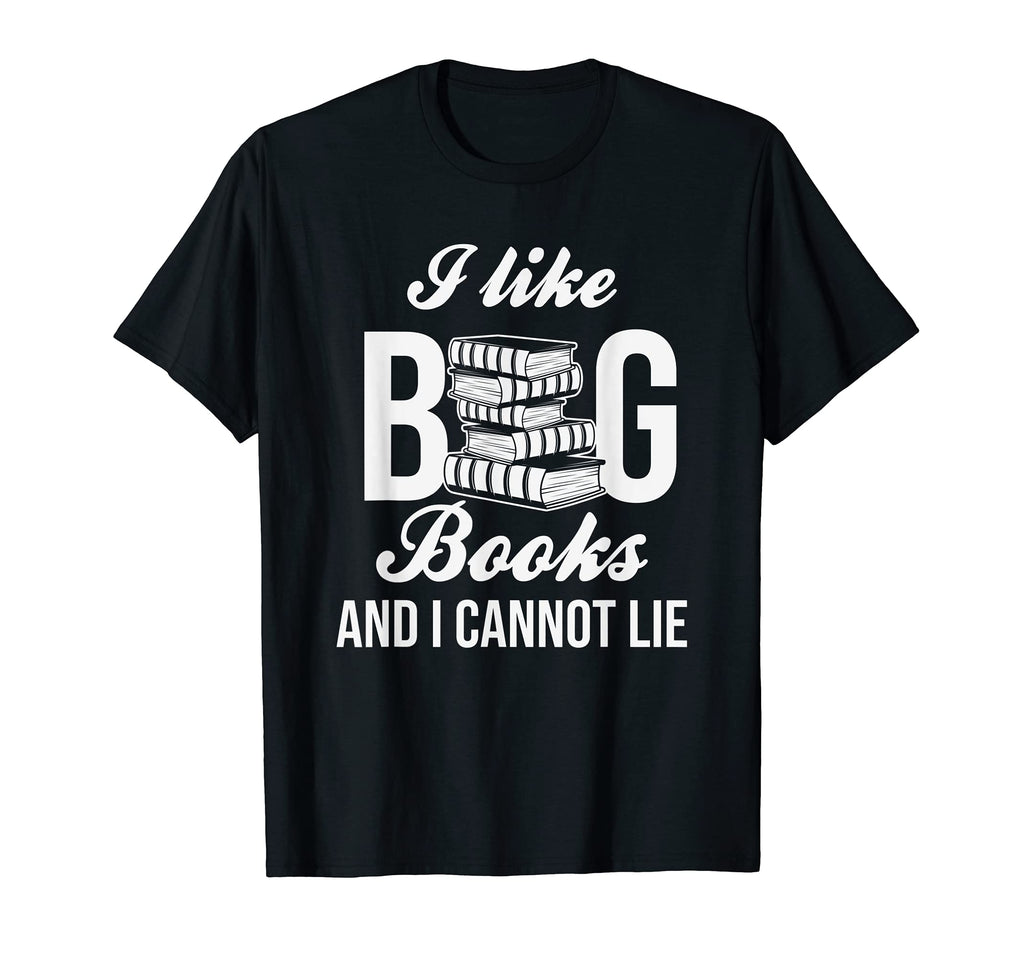 I Like Big Books And I Cannot Lie Book T-Shirt - Minimalist Print Unisex - T-Shirt, Sweatshirt, Hoodie