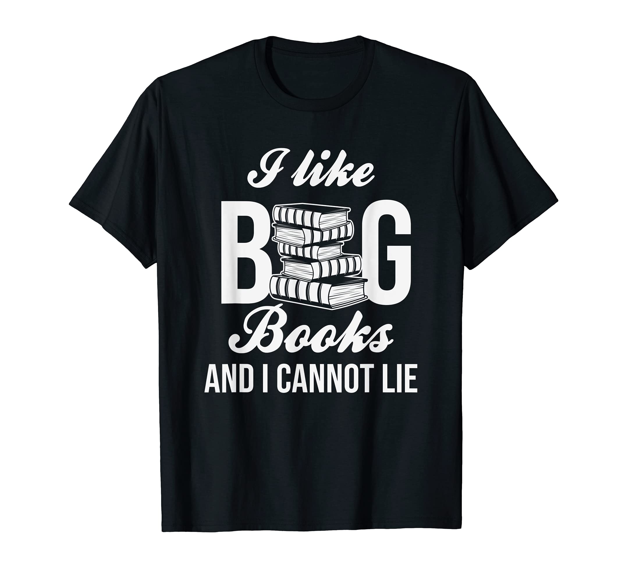 I Like Big Books And I Cannot Lie Book T-Shirt - Minimalist Print Unisex - T-Shirt, Sweatshirt, Hoodie
