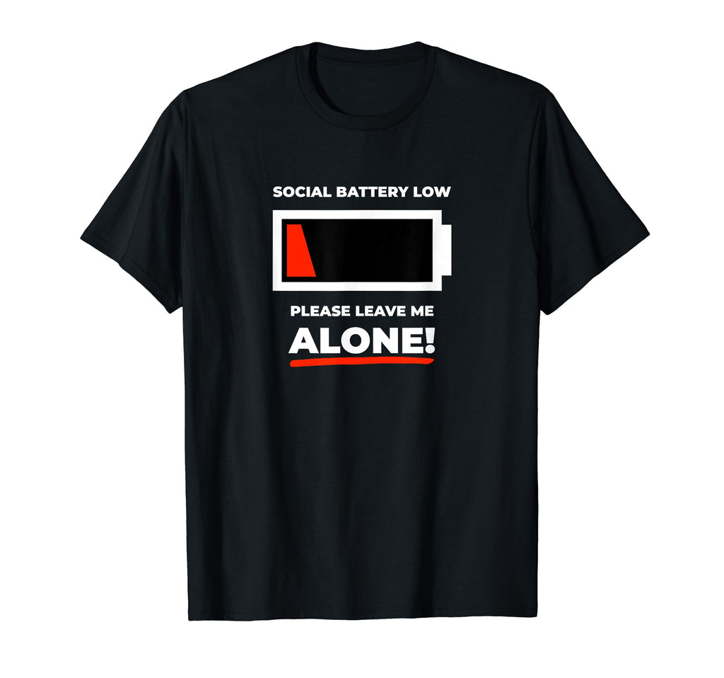 Social Battery Low Critical Introvert T-Shirt - Streetwear Style Men Women - T-Shirt, Sweatshirt, Hoodie