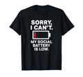 Sorry I Cant My Social Battery Is Low T-Shirt - Trendy Graphic Men Women - T-Shirt, Sweatshirt, Hoodie