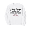 String Cheese Mama Era Funny Sweatshirt - Trendy Graphic Unisex - T-Shirt, Sweatshirt, Hoodie